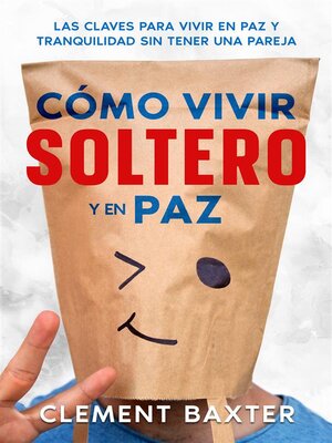 cover image of Cómo Vivir Soltero y en Paz